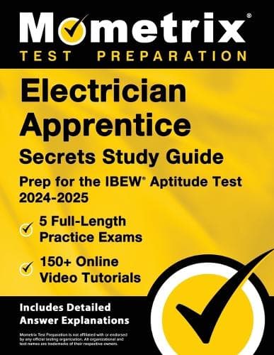 Cover of Electrician Apprentice Secrets Study Guide - 5 Full-Length Practice Exams, 150+ Online Video Tutorials, Prep for the IBEW Aptitude Test 2024-2025