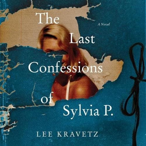Cover of The Last Confessions of Sylvia P. Lib/E
