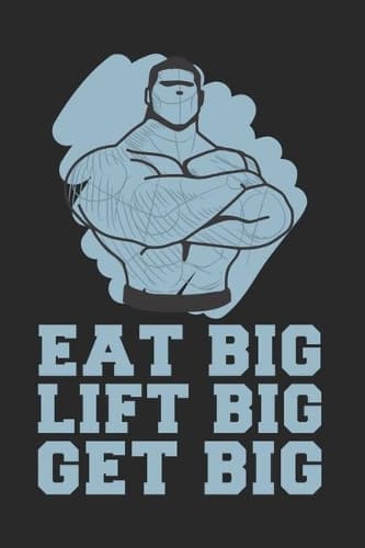 Cover of Eat Big. Lift Big. Get Big.