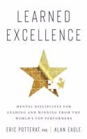 Cover of Learned Excellence : Mental Disciplines for Leading and Winning from the World's Top Performers