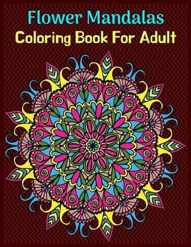 Cover of Flower Mandalas Coloring Book For Adult
