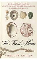 Cover of The Fossil Hunter: Dinosaurs, Evolution, and the Woman Whose Discoveries Changed the World (MacSci)