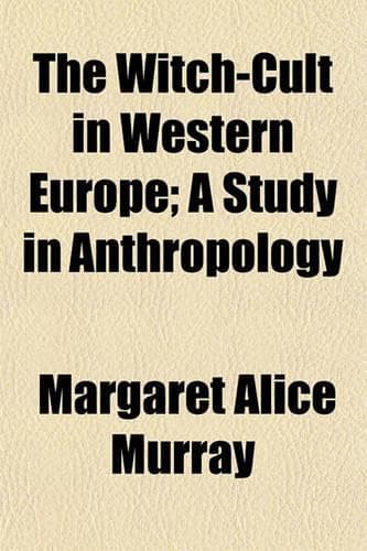 Cover of The Witch-Cult in Western Europe; A Study in Anthropology