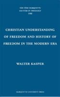 Cover of The  Christian Understanding of Freedom and History of Freedom in the Modern Era