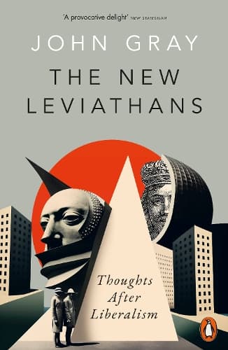Cover of The New Leviathans: Thoughts After Liberalism