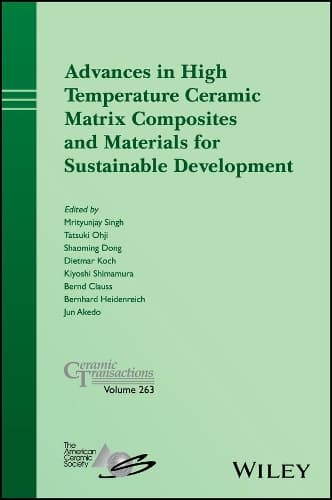 Cover of Advances in High Temperature Ceramic Matrix Composites and Materials for Sustainable Development