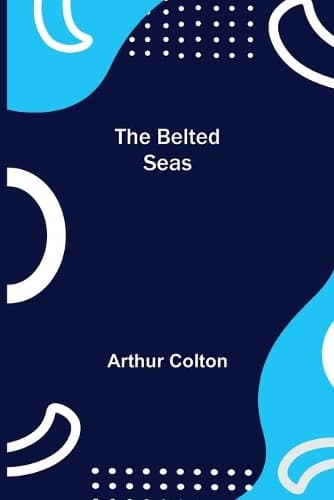 Cover of The Belted Seas