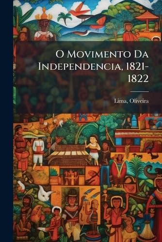 Cover of O Movimento Da Independencia, 1821-1822