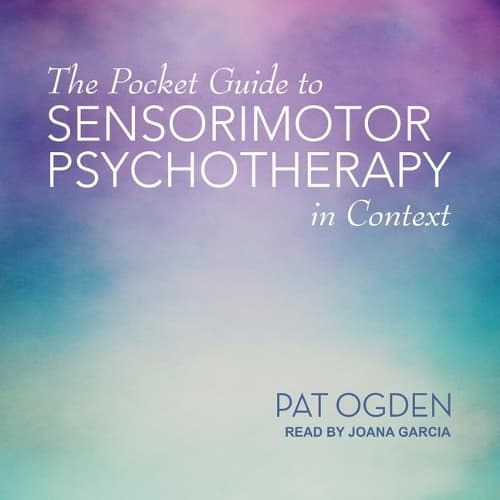 Cover of The Pocket Guide to Sensorimotor Psychotherapy in Context