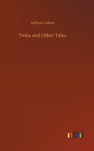 Cover of Tioba and Other Tales