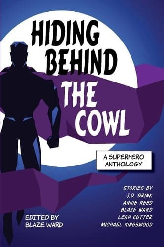 Cover of Hiding Behind the Cowl