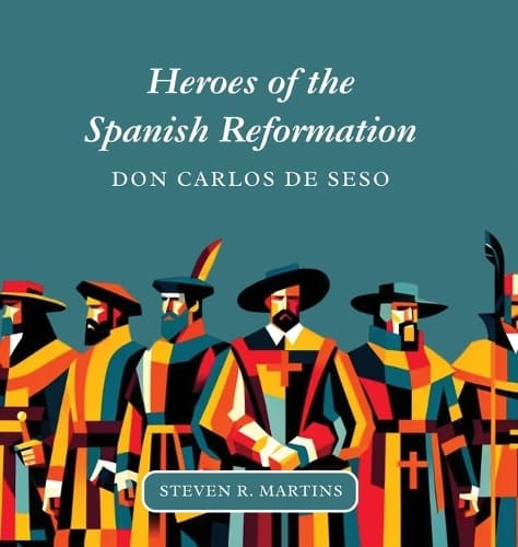Cover of Heroes of the Spanish Reformation