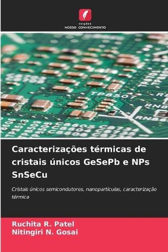 Cover of Caracterizações térmicas de cristais únicos GeSePb e NPs SnSeCu