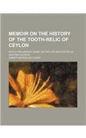 Cover of Memoir on the History of the Tooth-Relic of Ceylon; With a Preliminary Essay on the Life and System of Gautama Buddha