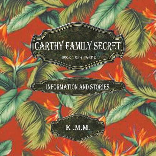 Cover of Carthy Family Secret Book 1 of 4 Part 2: Information and Stories