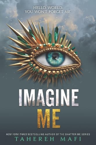 Cover of Imagine Me: (6 Shatter Me)