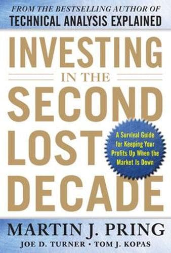 Cover of Investing in the Second Lost Decade: A Survival Guide for Keeping Your Profits Up When the Market Is Down