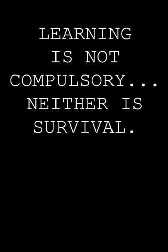Cover of Learning is not compulsory... neither is survival.