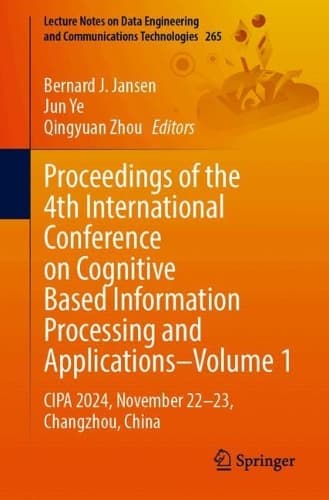 Cover of Proceedings of the 4th International Conference on Cognitive Based Information Processing and Applications–Volume 1