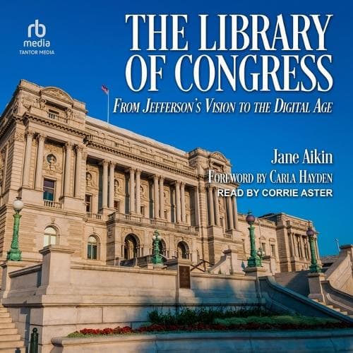 Cover of The Library of Congress: From Jefferson's Vision to the Digital Age