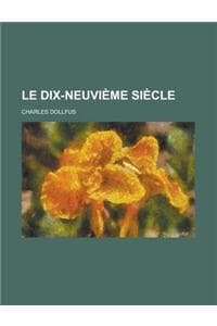 Cover of Le Dix-Neuvieme Siecle