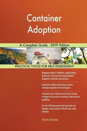 Cover of Container Adoption A Complete Guide - 2019 Edition