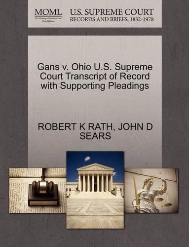 Cover of Gans V. Ohio U.S. Supreme Court Transcript of Record with Supporting Pleadings