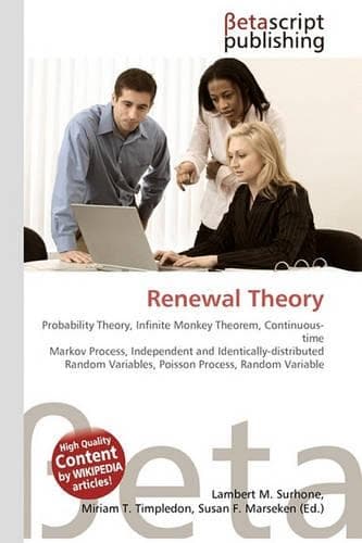 Cover of Renewal Theory Probability Theory, Infinite Monkey Theorem, Continuous-Time Markov Process, Independent and Identically-Distributed Random Variables, Poisson Process, Random Variable