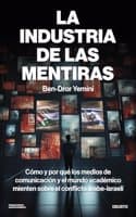 Cover of La industria de las mentiras: Como y por que los medios de comunicacion y el mundo academico mienten sobre el conflicto arabe-israeli