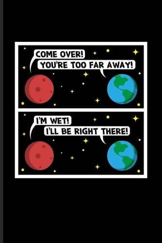 Cover of Come Over! You're Too Far Away! I'm Wet! I'll Be Right There!