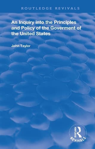 Cover of An Inquiry Into The Principles And Policy Of The Goverment Of The United States