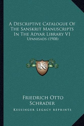 Cover of A Descriptive Catalogue Of The Sanskrit Manuscripts In The Adyar Library V1