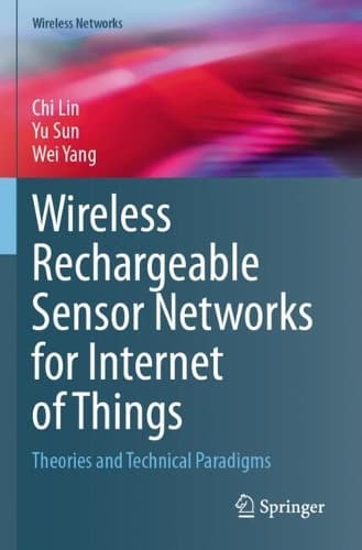 Cover of Wireless Rechargeable Sensor Networks for Internet of Things