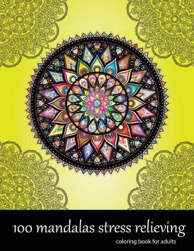 Cover of Coloring Book for Adults 100 Mandalas, Stress Relieving Mandala