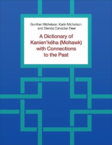 Cover of A Dictionary of Kanien'kéha (Mohawk) with Connections to the Past