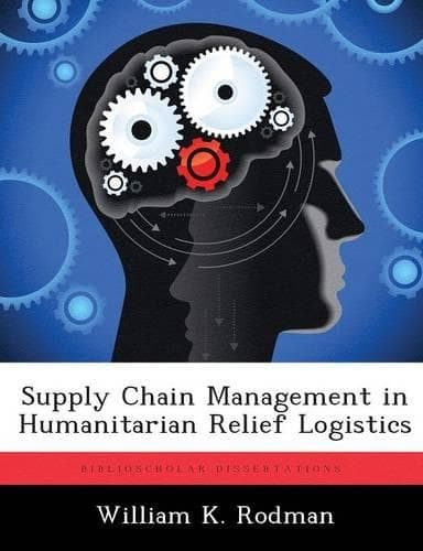 Cover of Supply Chain Management in Humanitarian Relief Logistics
