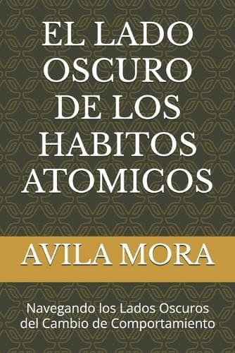 Cover of El Lado Oscuro de Los Habitos Atomicos
