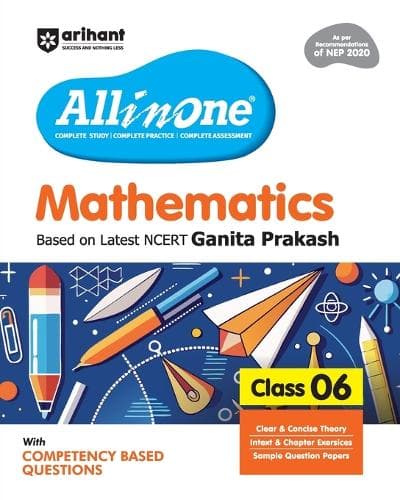 Cover of Arihant All in One Mathematics Class 6 for CBSE Exam 2025-26 Based on the latest NCERT Ganita Prakash Competency-Based Questions for Class 6