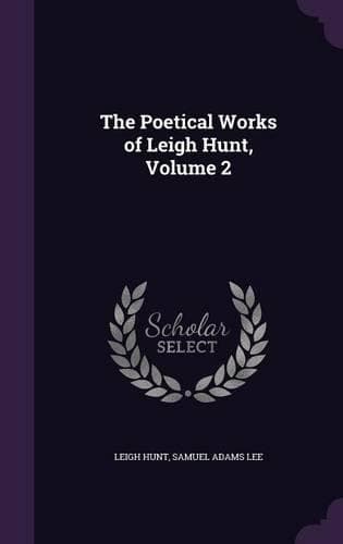 Cover of The Poetical Works of Leigh Hunt, Volume 2