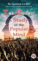 Cover of The Crowd: A Study of the Popular Mind