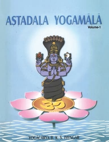 Cover of Astadala Yogamala Vol.1 the Collected Works of B.K.S.Iyengar