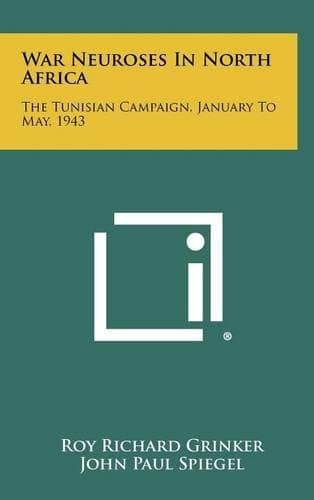 Cover of War Neuroses in North Africa: The Tunisian Campaign, January to May, 1943(English)