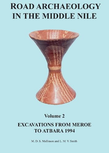 Cover of Road Archaeology in the Middle Nile: Volume 2: Excavations from Meroe to Atbara 1994(12 Sudan Archaeological Research Society Publication)