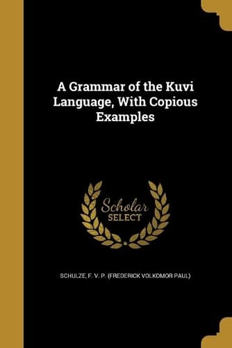 Cover of A Grammar of the Kuvi Language, With Copious Examples