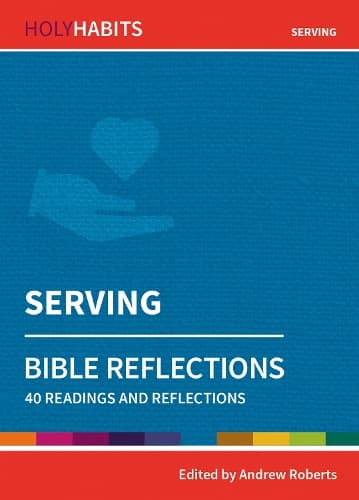 Cover of Holy Habits Bible Reflections: Serving