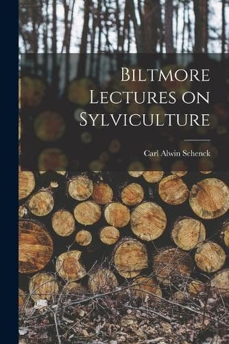 Cover of Biltmore Lectures on Sylviculture