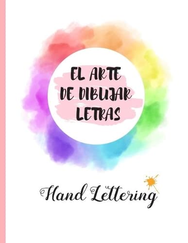 Cover of Hand Lettering: EL ARTE DE DIBUJAR LETRAS.100 pgs. Dot Pad Hojas Punteadas. Practica y domina el Hand Lettering, Crea tu propia Caligrafia, tus propios diseños.
