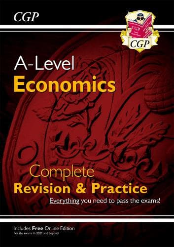 Cover of A-Level Economics: Year 1 & 2 Complete Revision & Practice (with Online Edition): (CGP A-Level Economics)