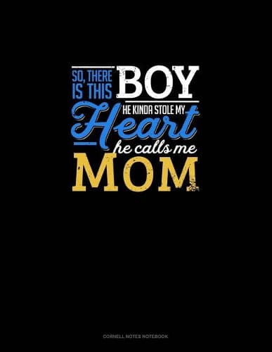 Cover of So, There Is This Boy He Kinda Stole My Heart He Calls Me Mom