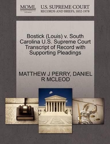 Cover of Bostick (Louis) V. South Carolina U.S. Supreme Court Transcript of Record with Supporting Pleadings: (English)